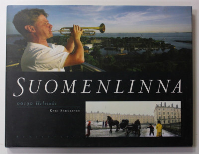 SUOMENLINNA - KARI SARKKINEN , 2003, TEXT IN LIMBA FINLANDEZA foto