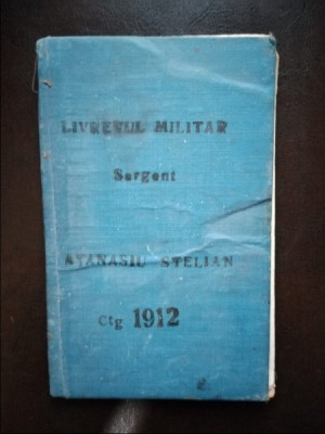 Livretul Militar Sergent Atanasiu Stelian Ctg 1912 foto