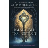 Balada unui final nefericit - Stephanie Garber, editia 2023, Rao