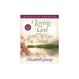 Loving God with All Your Mind Interactive Workbook