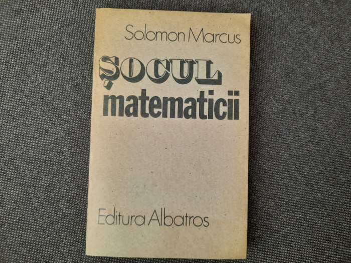 Socul Matematicii - Solomon Marcus RF24/1