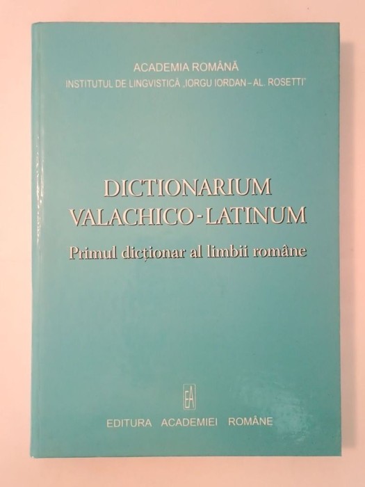 Gh. Chivu (dedicație) - Dictionarium valachico-latinum. Primul dicționar al limbii rom&acirc;ne