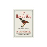The Hawk's Way: Encounters with Fierce Beauty
