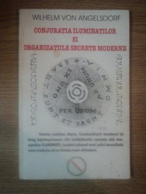CONJURATIA ILUMINATILOR SI ORGANIZATIILE SECRETE MODERNE de WILHELM VON ANGELSDORF foto