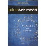 MICRO SCHIMBARI. TRANSFORMA-TI VIATA PAS CU PAS-GARY HANSEN-248177