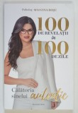 100 DE REVELATII IN 100 DE ZILE , CALATORIA SINELUI AUTENTIC de MALVINA ROSU , 2025