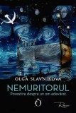 Cumpara ieftin Nemuritorul. Povestire despre un om adevarat/Olga Slavnikova