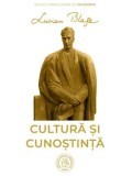 Cumpara ieftin Cultura si cunostinta/Lucian Blaga