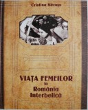 Viata femeilor in Romania interbelica &ndash; Cristina Sircuta - Roman, Beletristica