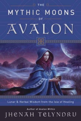 The Mythic Moons of Avalon: Lunar &amp;amp; Herbal Wisdom from the Isle of Healing foto