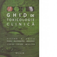 Ghid de toxicologie clinica - Victor A. Voicu, Radu Alexandru Macovei, Liviu Ioan Miclea