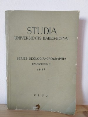 Studia Universitatis Babes-Bolyai. Series Geologia-Geographia Anul XII foto