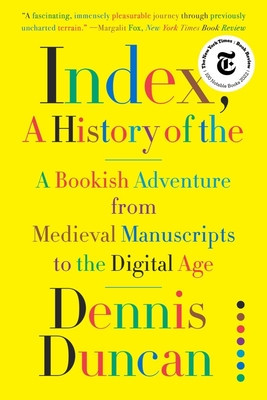 Index, A History of the: A Bookish Adventure from Medieval Manuscripts to the Digital Age foto