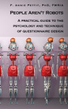 People Aren&#039;t Robots: A Practical Guide to the Psychology and Technique of Questionnaire Design