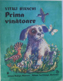 PRIMA VANATOARE de VITALI BIANCHI , ilustratii de V. KIRILOV , 1990