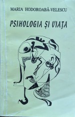 Psihologia si viata - 1997 - Maria Hodoroaba-Velescu (xx820)