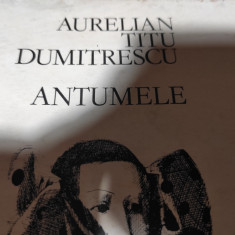 ANTUMELE - AURELIAN TITU DUMITRESCU ,CU DEDICAȚIE AUTOGRAFĂ CATRE NINA CASSIAN