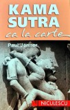 Cumpara ieftin Carte Kama Sutra ca la carte Paul Jenner Editura Niculescu 2010 183 pagini brosata
