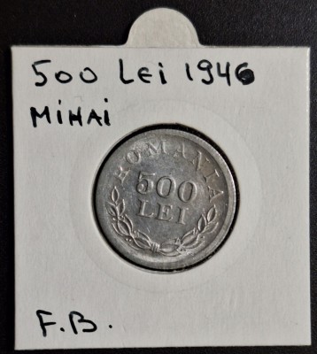 500 Lei 1946 Moneda veche perioada regala cu regele Mihai - piesa SUPERBA foto