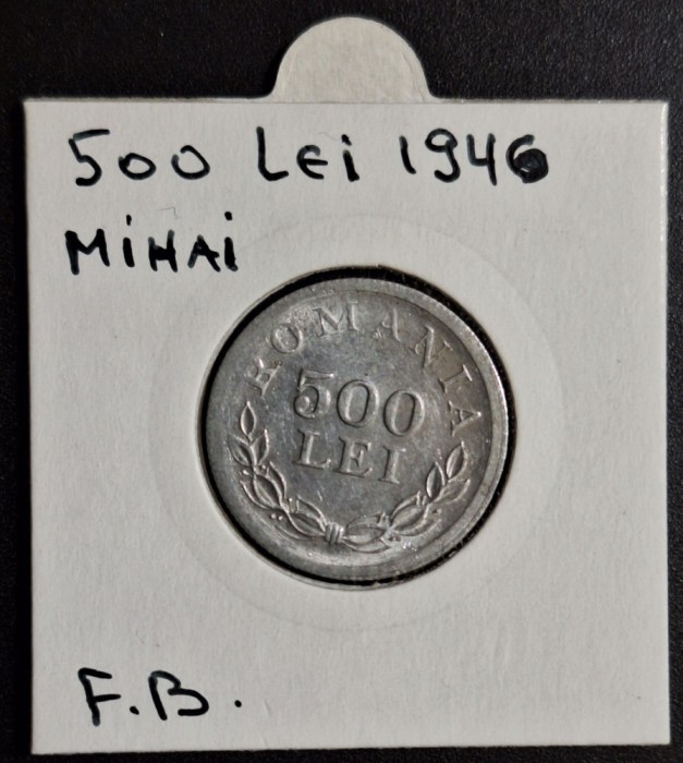 500 Lei 1946 Moneda veche perioada regala cu regele Mihai - piesa SUPERBA