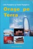 Orase pe Terra - L. Papaghiuc, V. Papaghiuc (2005), Geografie, InfoEd XXI, Carte in limba Romana