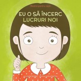 Mantre pentru copii (V). Eu o sa incerc lucruri noi - Editura Curtea Veche