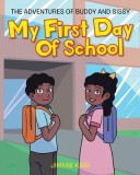 My First Day of School The Adventures of Buddy and Sissy