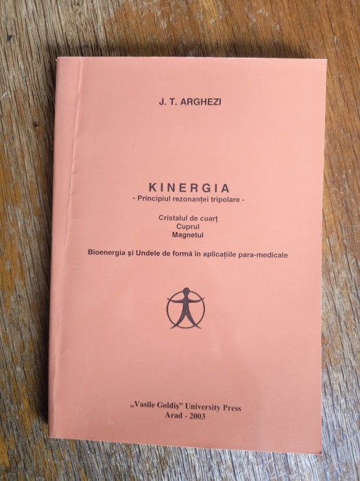 Kinergia, principiul rezonantei tripolare - J. T. Arghezi / R8P1S