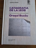 Catagrafia de la 1838, primul recensamant modern al Orasului Buzau - Vioria Rapan, 2022, stare buna / R8P2S