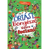 &Oacute;ri&aacute;si b&ouml;ng&eacute;sző - Gyere focizni!