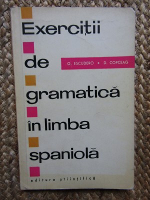 Exercitii de gramatica in limba spaniola - G. Escudero foto