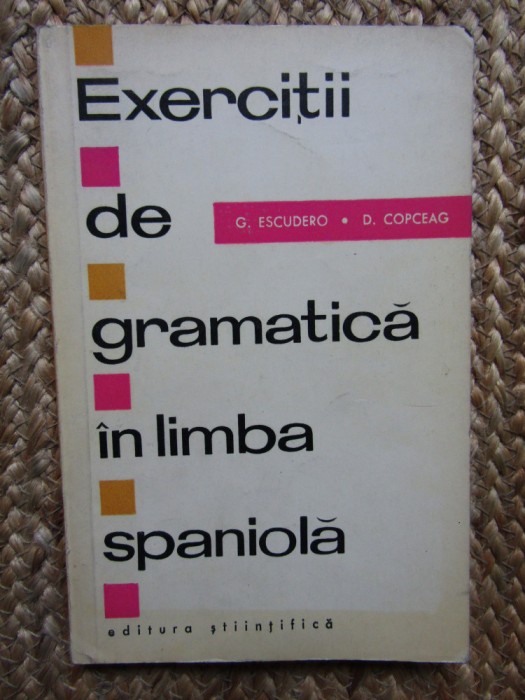 Exercitii de gramatica in limba spaniola - G. Escudero