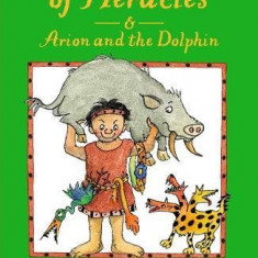 The Twelve Tasks of Heracles and Arion and the Dolphins | Marcia Williams