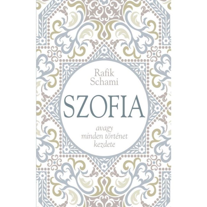 Szofia - avagy minden t&ouml;rt&eacute;net kezdete - Rafik Schami