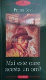 Cumpara ieftin Mai este oare acesta un om? - Primo Levi ($E118)