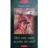 Mai este oare acesta un om? - Primo Levi ($E118)