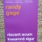RISCANT ACUM INSEAMNA SIGUR - RANDY GAGE