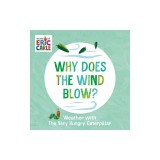 Why Does the Wind Blow?: Weather with the Very Hungry Caterpillar