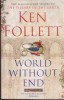AS - KEN FOLLETT - WORLD WITHOUT END, 2007, Brosata