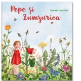 Pepe si Zumzurica - Daniela Drescher