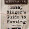 Supernatural: Bobby Singer&#039;s Guide to Hunting