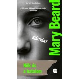 Nők &eacute;s a hatalom - Mary Beard