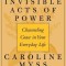 Invisible Acts of Power: Channeling Grace in Your Everyday Life