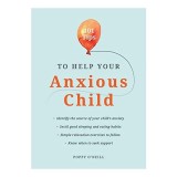 101 Tips to Help Your Anxious Child, Poppy O'Neill