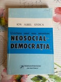 Ion Aurel Stoica, Uvertura unui nou umanism. Neosocial-democrația