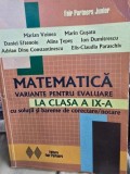 Matematica. Variante pentru evaluare la clasa a IX-a cu solutii si bareme de corectare, notare - Marian Voinea