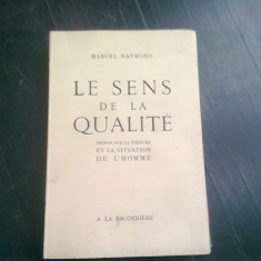 LE SENS DE LA QUALITE - MARCEL RAYMOND (CARTE IN LIMBA FRANCEZA)