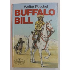 BUFFALO BILL , EINE WILD - WEST - LEGENDE von WALTER PUSCHEL , 1991