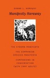 Manifestly Haraway - Donna Haraway - Cyborg Manifesto, Companion Species Manifesto - Carte in Engleza