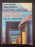 CAPCANELE LIMBII ENGLEZE - FALSE FRIENDS - Bantas, Radulescu